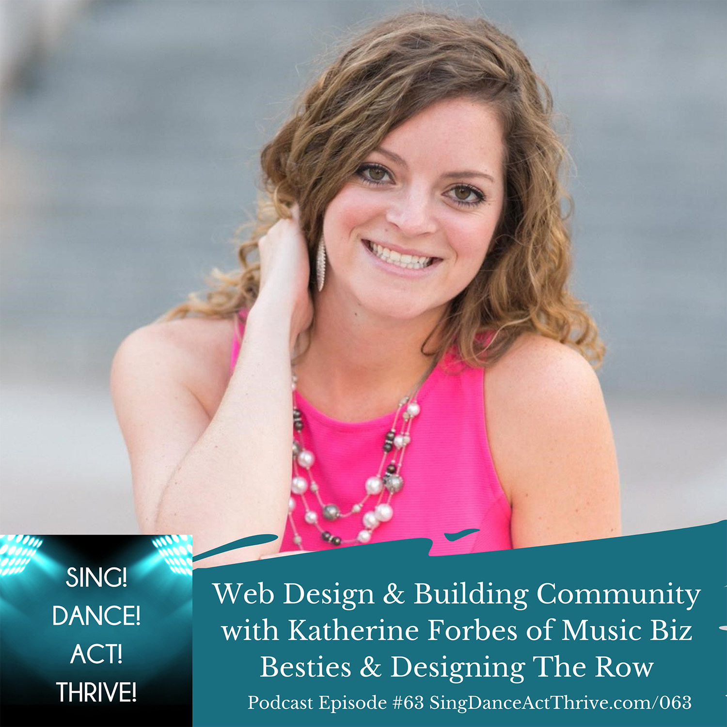 Web-Design-Community-Katherine-Forbes-Music-Biz-Besties-SING-DANCE-ACT-THRIVE-Podcast