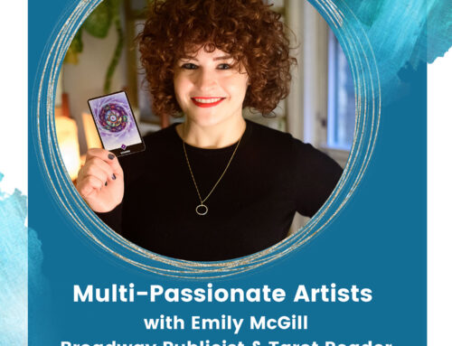 Multi-Passionate Artists Podcast with Broadway Publicist & Tarot Reader Emily McGill
