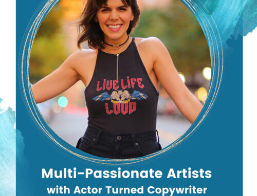 Multi-Passionate Artists Podcast with Actor Turned Copywriter Marisa Corcoran on Crafting Personality-filled Copy