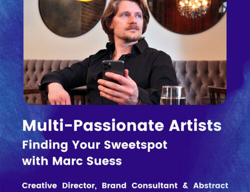 Multi-Passionate Artists Podcast: Finding Your Sweetspot with Creative Director, Brand Consultant & Abstract Painter Marc Suess