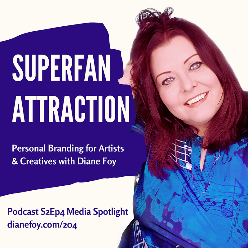 Superfan Attraction Media Spotlight Publicity for Artists & Creatives with Diane Foy