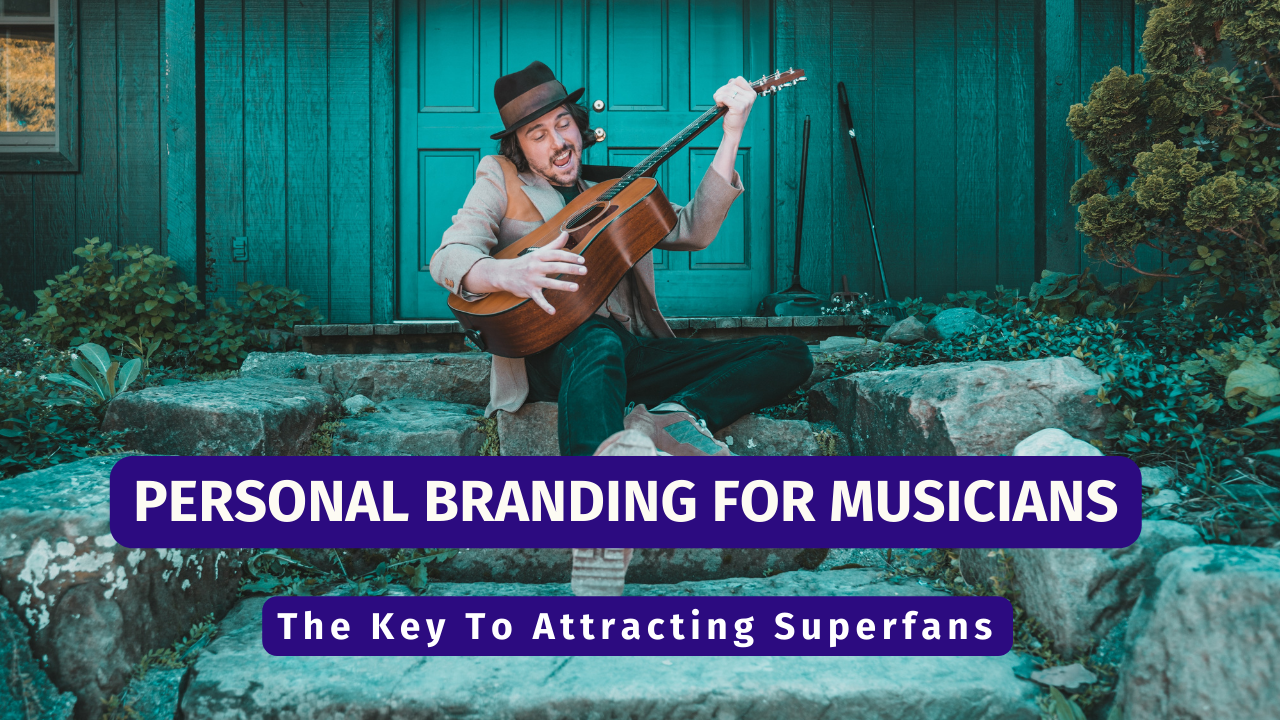 Personal Branding for Musicians, The Key to Attracting Superfans